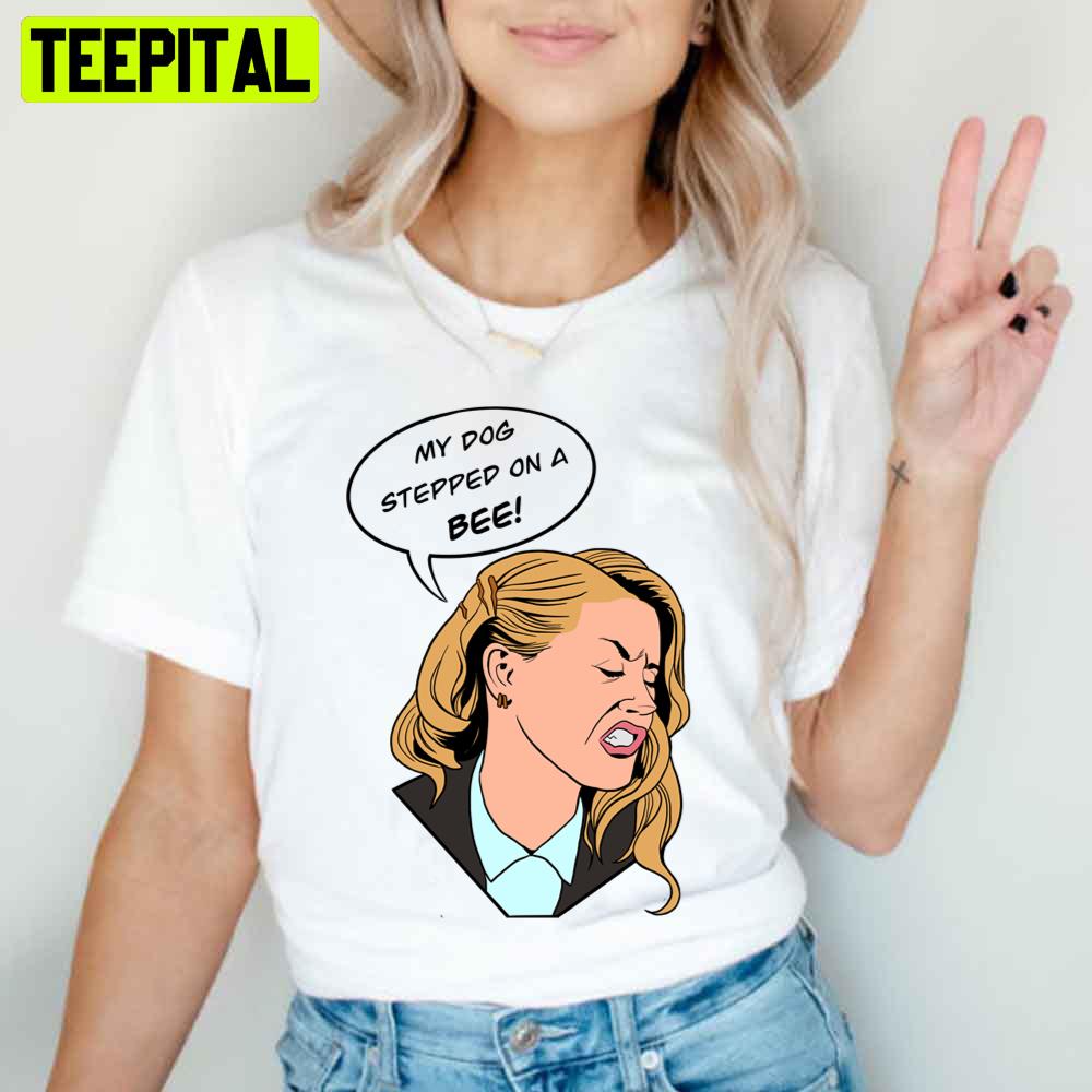 Amber Heard My Dog Stepped On A Bee Johnny Depp Social Justice Unisex  T-Shirt – Teepital – Everyday New Aesthetic Designs