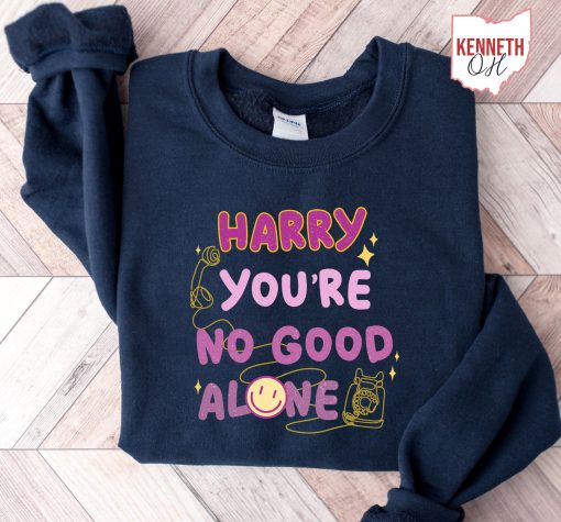 Colors Funny Retro Harry You’re No Good Alone Harry Styles New Album Unisex T-Shirt