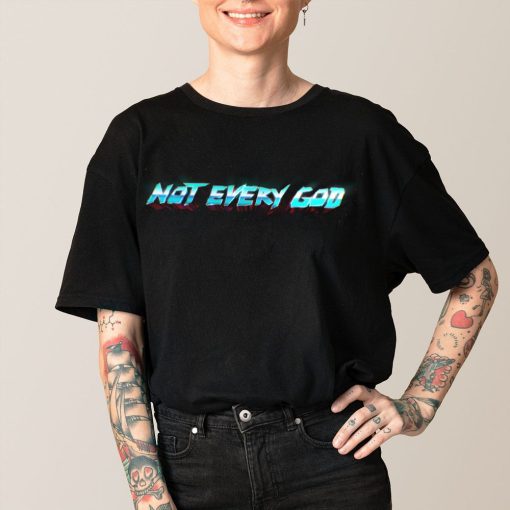 Not Every God Thor Love And Thunder Unsex T-Shirt