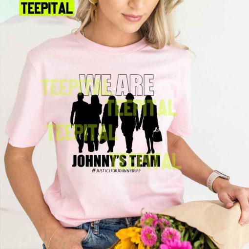 We Are Johnny’s Team Justice For Johnny Depp Trending Unisex T-Shirt