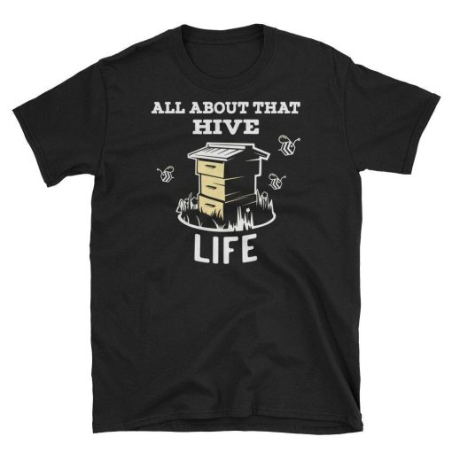 All About That Hive Life Funny Bee Obsession Tee T-Shirt