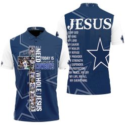 All I Need Today Is Little Bit Dallas Cowboys And Whole Lots Of Jesus 3d Jersey Polo Shirt All Over Print Shirt 3d T-shirt