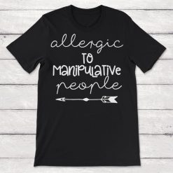 Allergic to Manipulative People Unisex T-Shirt