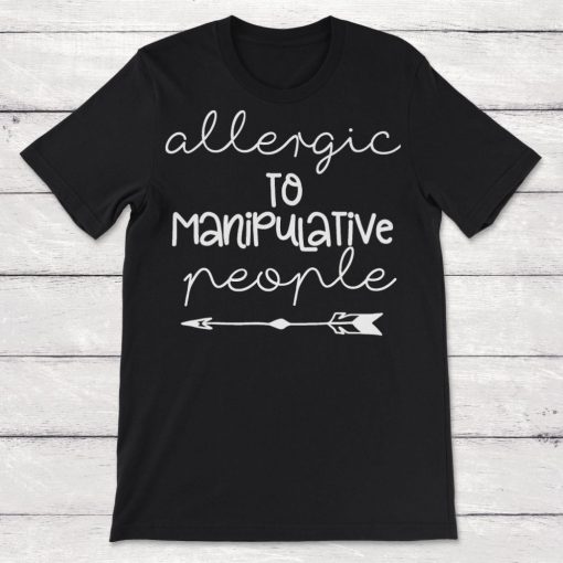 Allergic to Manipulative People Unisex T-Shirt