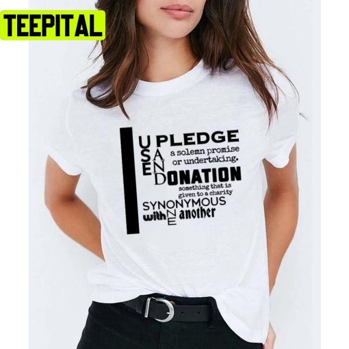 Amber Heard I Use Pledge & Donation Synonymous With One Another Unisex T-Shirt