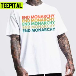 Anti Monarchy End Monarchy Retro Unisex T-Shirt