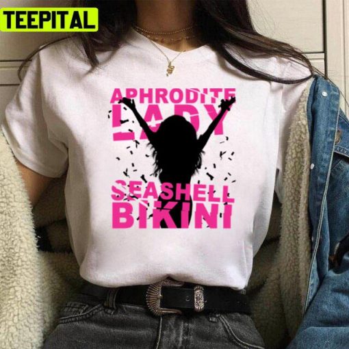 Aphrodite Lady Seashell Bikini Lady Gaga Venus Unisex T-Shirt