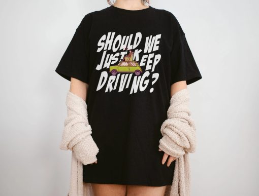 Art Should We Just Keep Driving Harrys House Lyric Art As It Was New Album Unisex T-Shirt