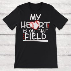 Baseball Mom My Heart is On That Field Unisex T-Shirt
