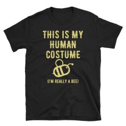 Bee Loving Beekeeper This Is My Human Costume Unisex T-Shirt