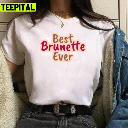 Best Brunette Ever Trending Illustration Unisex T-Shirt