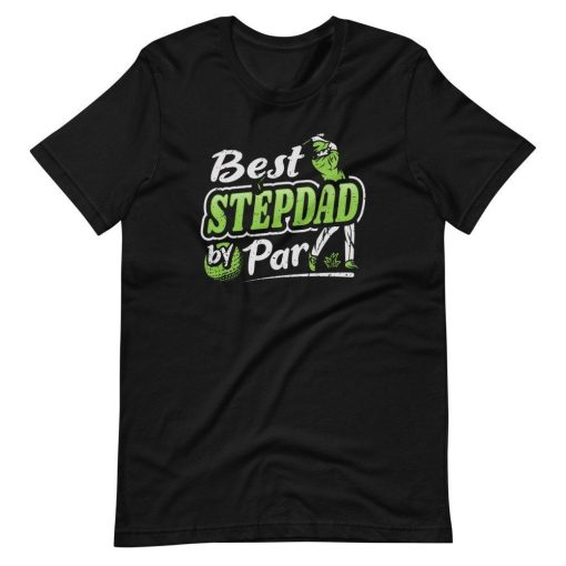 Best Stepdad By Par Funny Golf Design For Step Dad Short Sleeve Unisex T-Shirt