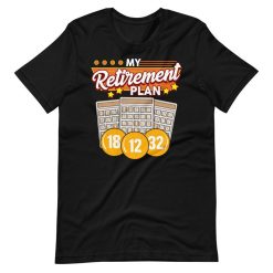 Bingo My Retirement Unisex T-Shirt