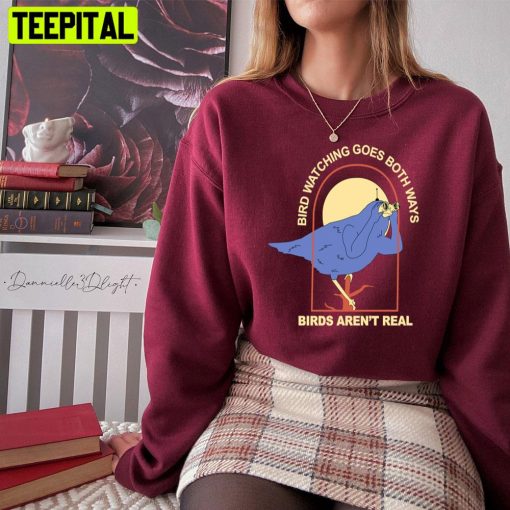 Bird Watching Goes Both Ways Birds Aren’t Real Unisex Sweatshirt