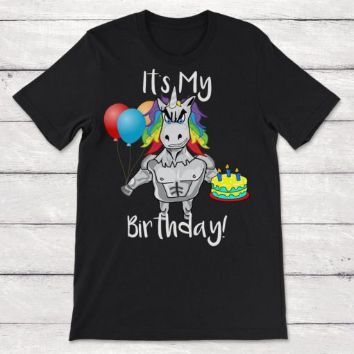 Birthday Its My Birthday Crazy Unicorn Theme Unisex T-Shirt