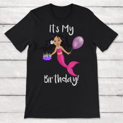 Birthday Its My Birthday Mermaid Theme Unisex T-Shirt