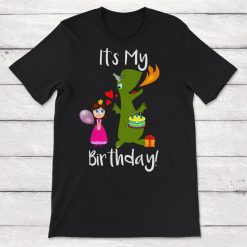 Birthday Its My Birthday Princess And Dragon Unisex T-Shirt