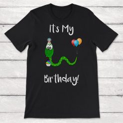 Birthday Its My Birthday Snake Unisex T-Shirt