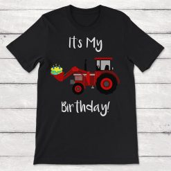 Birthday Its My Birthday Tractor Unisex T-Shirt