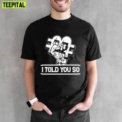 Bitcoin I Told You So For Currency Owners Unisex T-Shirt