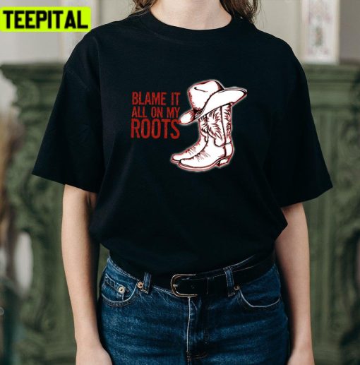 Blame It All On My Roots Garth Brooks Unisex T-Shirt