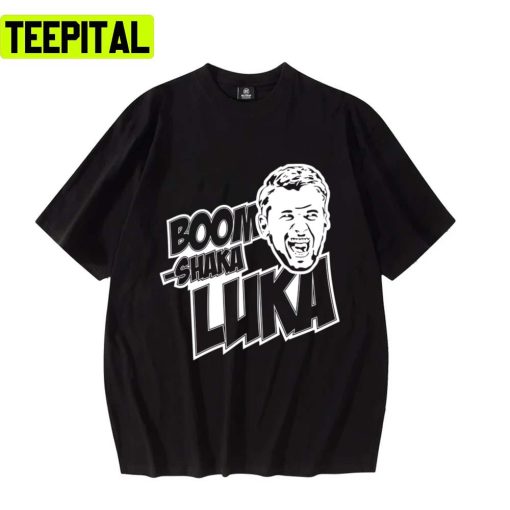 Boom Shaka Luka Dallas Mavericks Design Unisex T-Shirt