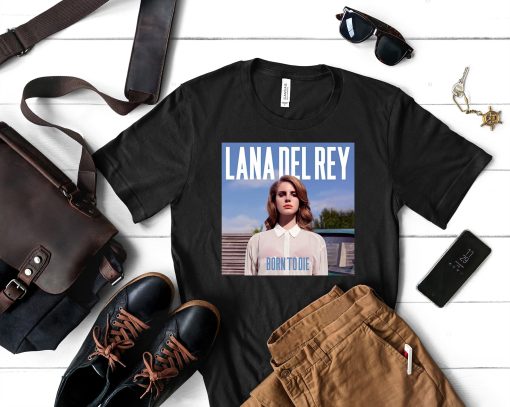 Born To Die Lana Del Rey Unisex T-Shirt