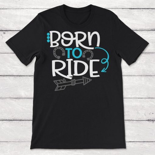 Born to Ride Horse Riding Horse Lover Gift Unisex T-Shirt