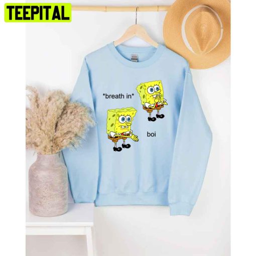 Breath In Spongebob Boi Unisex T-Shirt