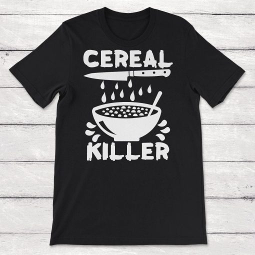 Cereal Killer Funny Cereal Lover Unisex T-Shirt