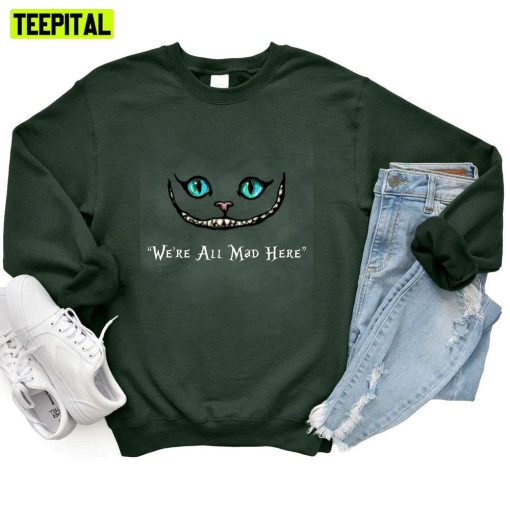 Cheshire Cat We’re All Mad Here Unisex T-Shirt