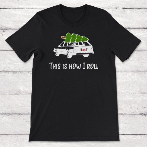 Christmas This Is How I Roll Christmas Tree On Car Roof Unisex T-Shirt