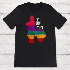 Cinco De Mayo Pinata Id Hit That Unisex T-Shirt