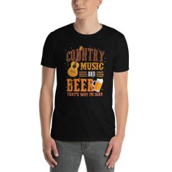 Classic Country Music And Beer Thats Why Im Here Acoustic Guitar Draft Beers Western Folk Festival Music Lover Gift T-Shirt