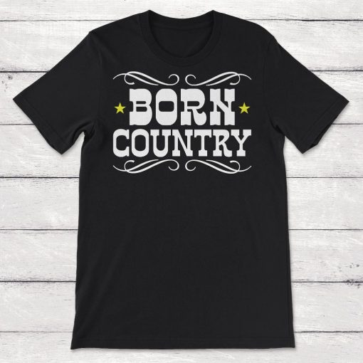 Cowboy Born Country Unisex T-Shirt