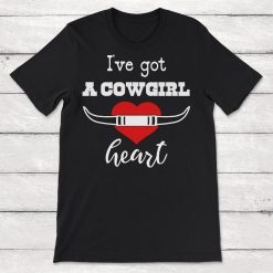 Cowboy Ive Got A Cowgirl Heart Unisex T-Shirt