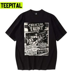 Crucial Taunt Concert Loves Movie And Waynes World Unisex T-Shirt