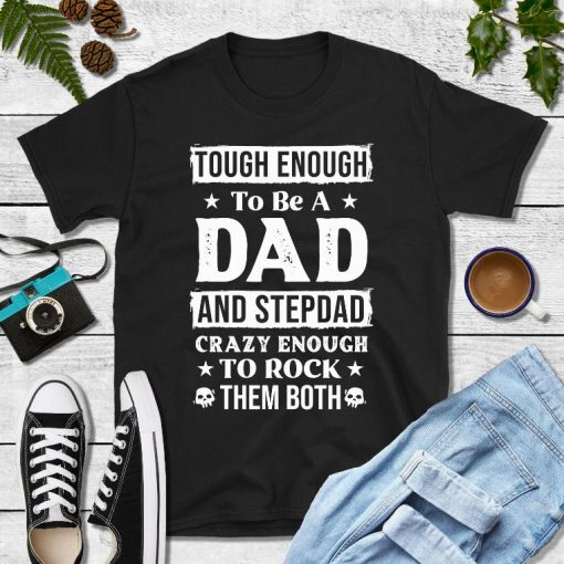 Dad And Stepdad Shirt