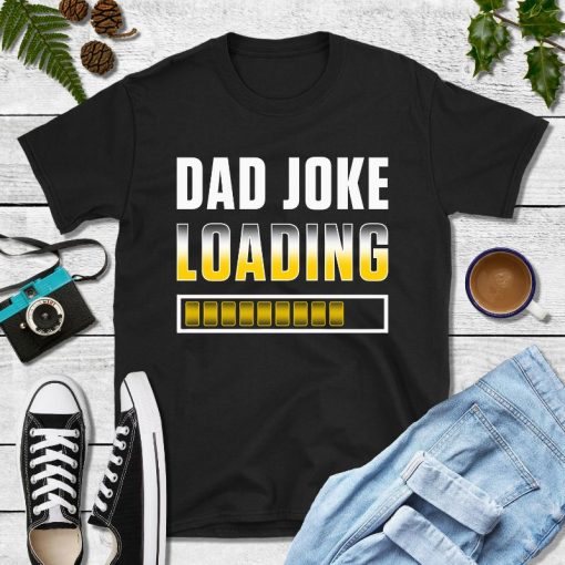 Dad Joke Loading Shirt