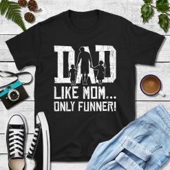 Dad Mom Funner Shirt