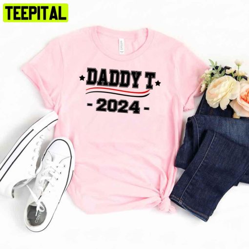 Daddy T 2024 Trump Unisex T-Shirt