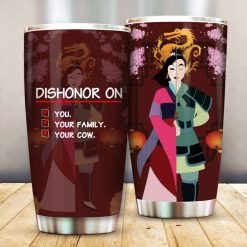 Dishonor On Your Cow Mulan 103 Gift For Lover Day Travel Tumbler