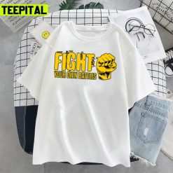 Do It Yourself Fight Your Own Battles Unisex T-Shirt