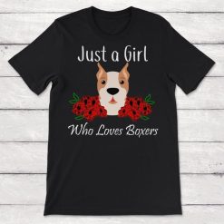 Dog Just A Girl Who Loves Boxers Unisex T-Shirt