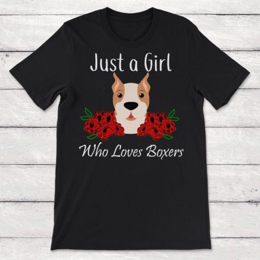 Dog Just A Girl Who Loves Boxers Unisex T-Shirt