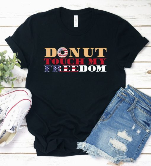 Donut Touch Freedom Shirt