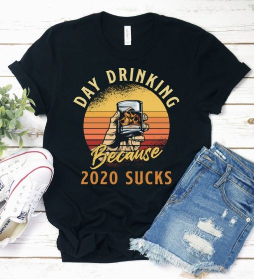 Drinking Because 2020 Shirt