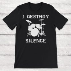 Drummer I Destroy Silence Drumming Unisex T-Shirt