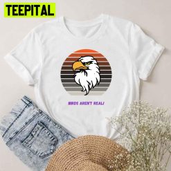 Eagle Birds Aren’t Real Unisex T-Shirt