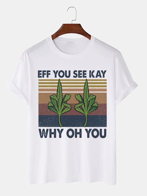 Eff You See Kay Why Oh You Cannabis 420 Smoke Weed Unisex T-Shirt